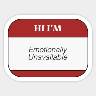 Hi I'm Emotionally Unavailable Sticker